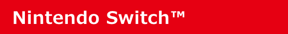 Nintendo Switch™