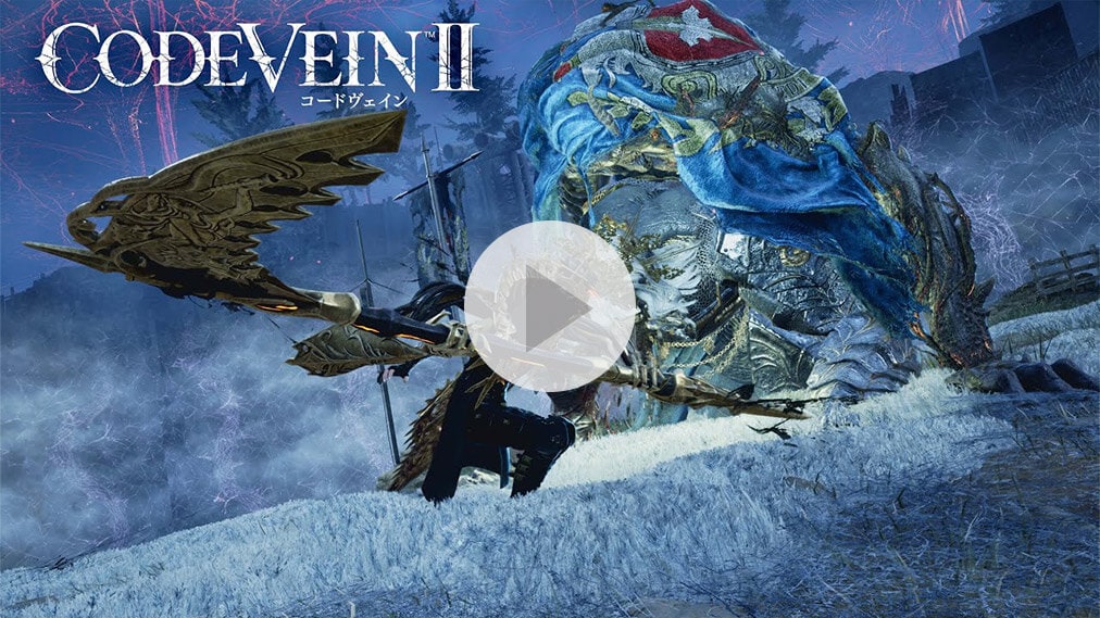 CODE VEIN Ⅱ 紹介動画